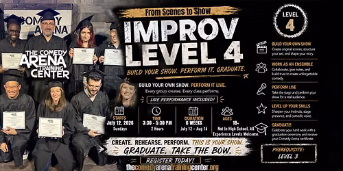 Improv Comedy - Level 4: Make a Show - From Scenes to Shows - 6 Week Class Starts