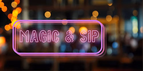 After Hours Magic & Sips