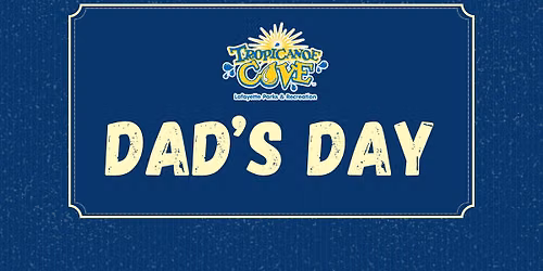 Dad's Day at Tropicanoe Cove 
