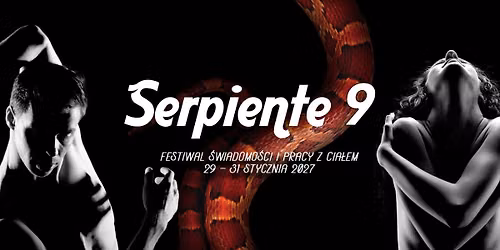 Serpiente 9 - Festiwal \u015awiadomo\u015bci i Pracy z Cia\u0142em 