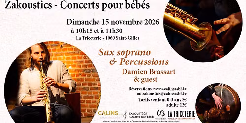 Concert pour b\u00e9b\u00e9s - La tricoterie (1060) - Saxophone soprano & Percussions