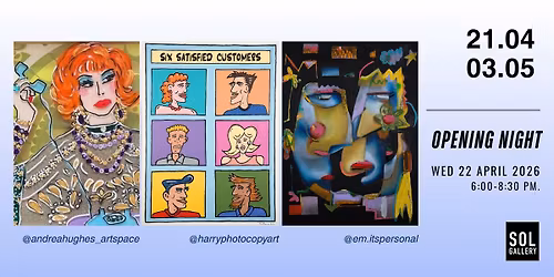 NEW EXHIBITIONS : OPENING WED 22 APRIL 2026