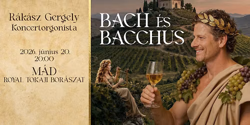 MÁD - BACH és BACCHUS — Royal Tokaji Borászat, Mád, Rákóczi u. 35, 3909 Magyarország