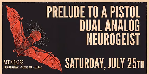 Prelude to a Pistol + Dual Analog + Neurogeist at Axe Kickers