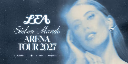 LEA - Sieben Monde Arena Tour 2027 | Hannover