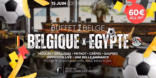 Grand Buffet  \u2022Belgique vs Egypte | 15.06