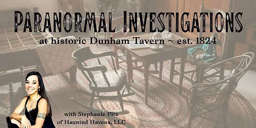 Paranormal Investigations at Dunham Tavern