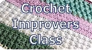 Crochet Improvers class