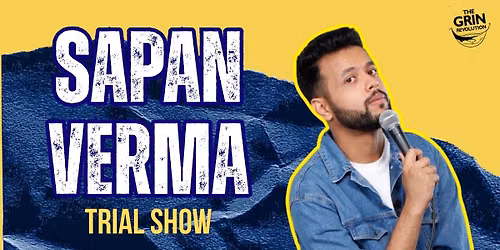 Grin Revolution: Sapan Verma Trial Show