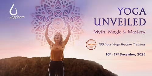 Yoga Unveiled: Myth, Magic & Mastery