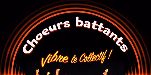 Choeurs Battants - Journ\u00e9e immersive