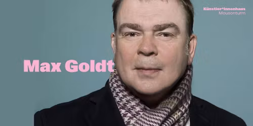 Max Goldt | 16.12. | K\u00fcnstler*innenhaus Mousonturm