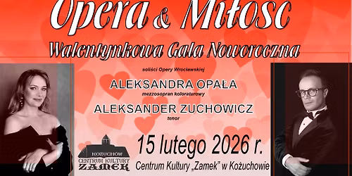 Opera & Mi\u0142o\u015b\u0107 - Walentynkowa Gala Noworoczna w ko\u017cuchowskim Zamku