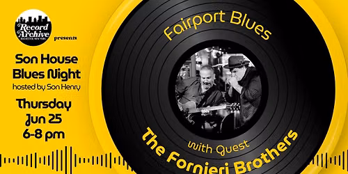 Son Henry hosts The Son House Blues Night, with guest The Fornieri Brothers