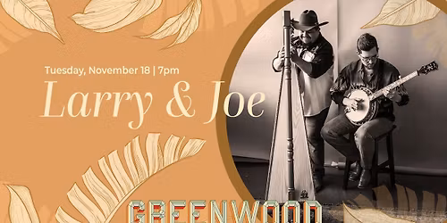 Larry & Joe \u2014 Live at Greenwood Social Hall