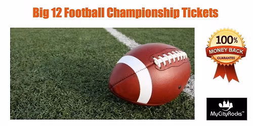 Big 12 Football Championship Tickets Arlington TX AT&T Stadium (Dallas DFW area)
