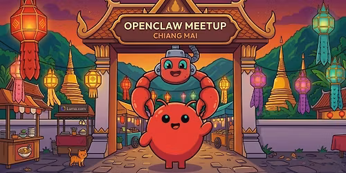 \ud83e\udd9e OpenClaw Meetup Chiang Mai \ud83e\udd9e