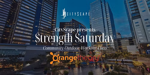 CityScape presents Strength Saturday with OrangeTheory Fitness