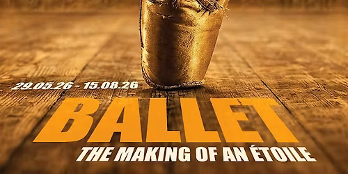 BALLET - THE MAKING OF AN \u00c9TOILE | Guided Tour (EN)