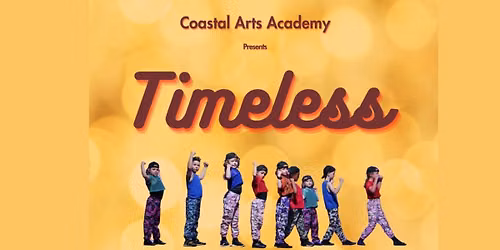 Coastal Arts Academy: Timeless