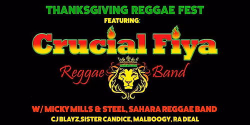Thanksgiving Reggae Fest featuring Crucial Fiya, Micky Mills & Steel, Sahara Reggae Band and more...