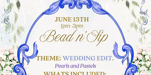Bead n\u2019 Sip Bridal Edit.