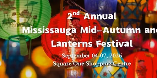 2nd Annual Mississauga Mid-autumn and Lantern Festival