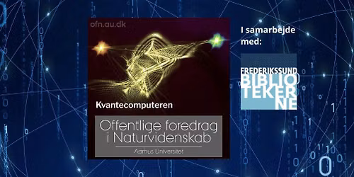 FOREDRAG (LIVESTREAM): Kvantecomputeren