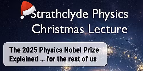 Strathclyde Physics Christmas Lecture