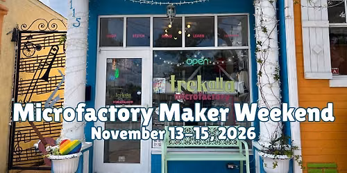 Microfactory Maker Weekend