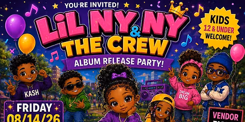 Lil Ny Ny & The Crew Album Release Party