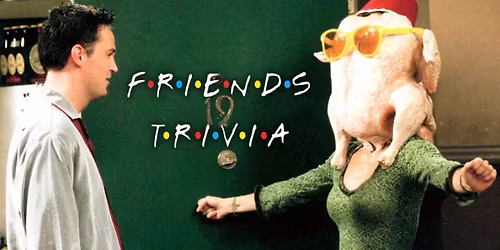 Friends Trivia Night! 