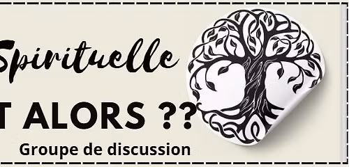 Atelier " Spirituelle et Alors ??? "