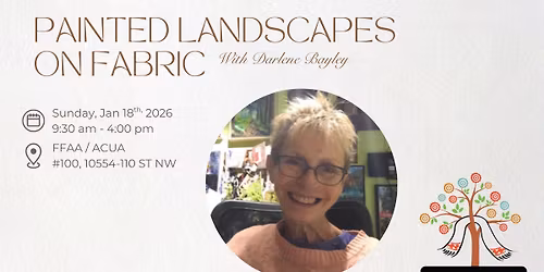 Painted Landscapes on Fabric with Darlene Bayley An ACUA and FFAA Workshop