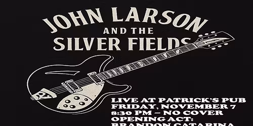 John Larson and The Silver Fields at Patrick's Pub