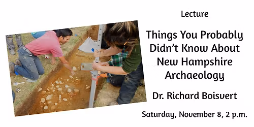 Lecture: Things You Probably Didn't Know About New Hampshire Archaeology