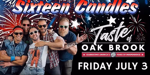 Sixteen Candles at TASTE OF OAK BROOK!