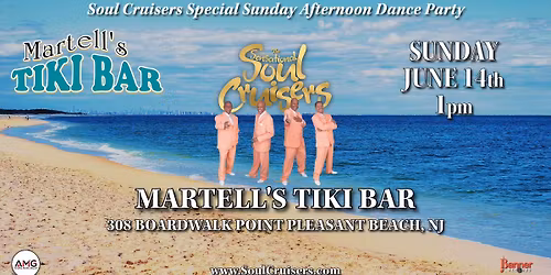 Soul Cruisers Only Appearance At Martell's Tiki Bar this Summer 