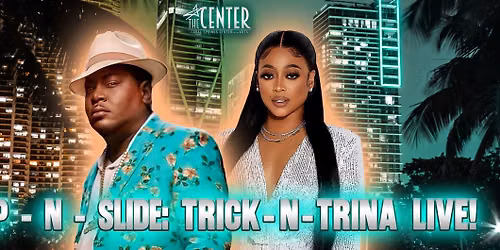 Slip-N-Slide: Trick-N-Trina Live!