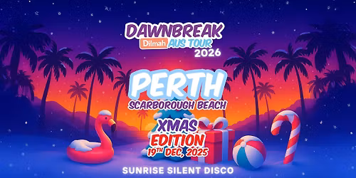 Dawnbreak Tour 2025 - Perth (XMAS EDITION) \ud83c\udf85\ud83c\udffc