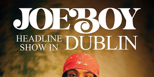 Joeboy Headline Show In Dublin Saturday 19th Sept