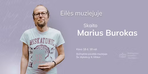 Eil\u0117s muziejuje | Skaito Marius Burokas