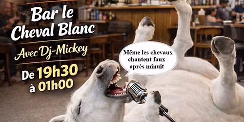 M\u00eame les chevaux chantent faux apr\u00e8s 00h00, Sam 21 Mars Karaok\u00e9 au Bar le Cheval Blanc \u00e0 Geudertheim