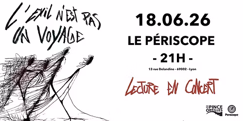 [L'EXIL N'EST PAS UN VOYAGE] \u2022 Le P\u00e9riscope \u2022 Lyon