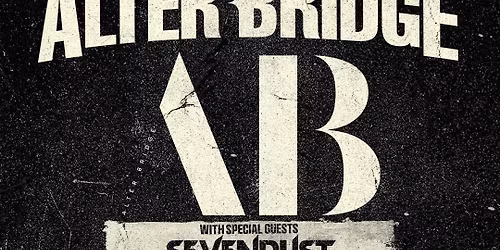 Alter Bridge  Sevendust  & Tim Montana