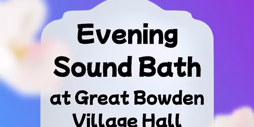 Great Bowden Evening  Candlelit Sound Session