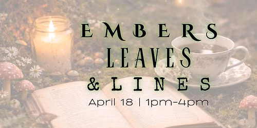 Embers, Leaves, & Lines