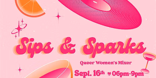 Sips & Sparks: Queer Women's Mixer