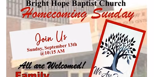 HOMECOMING SUNDAY, BRIGHT HOPE