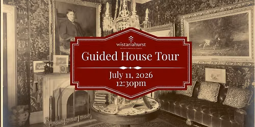 Wistariahurst Museum Guided House Tour |July 2026 | 12:30pm